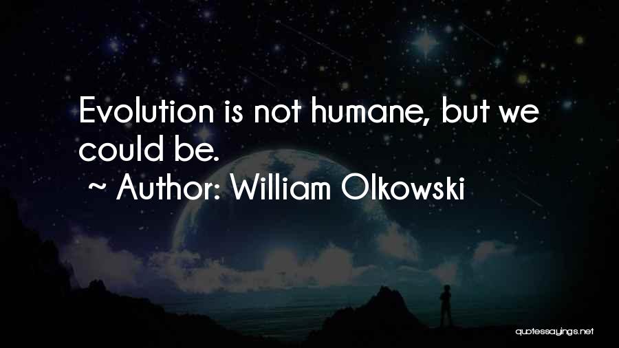 William Olkowski Quotes 431855