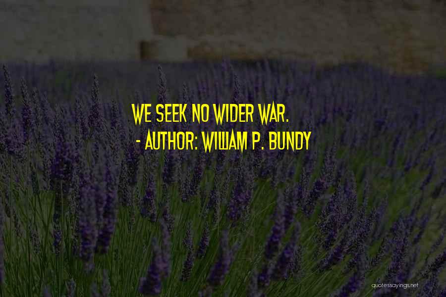 William P. Bundy Quotes 1764299