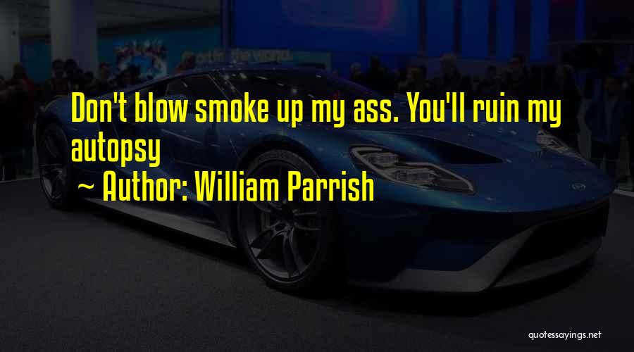 William Parrish Quotes 336002