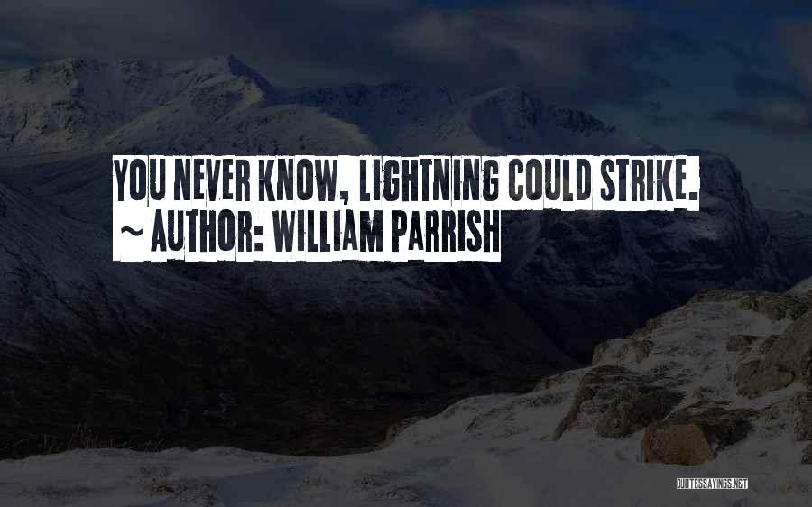 William Parrish Quotes 528903