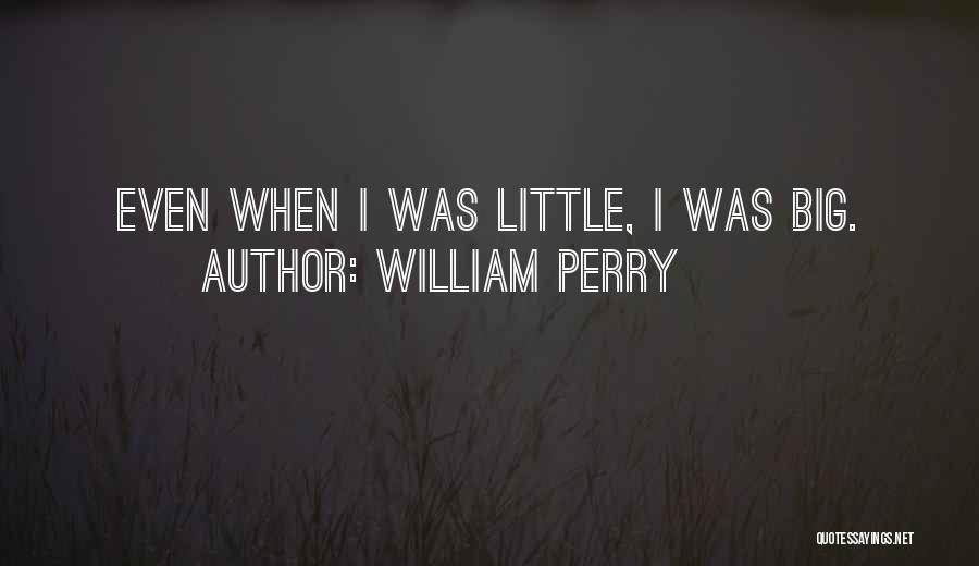 William Perry Quotes 1798633