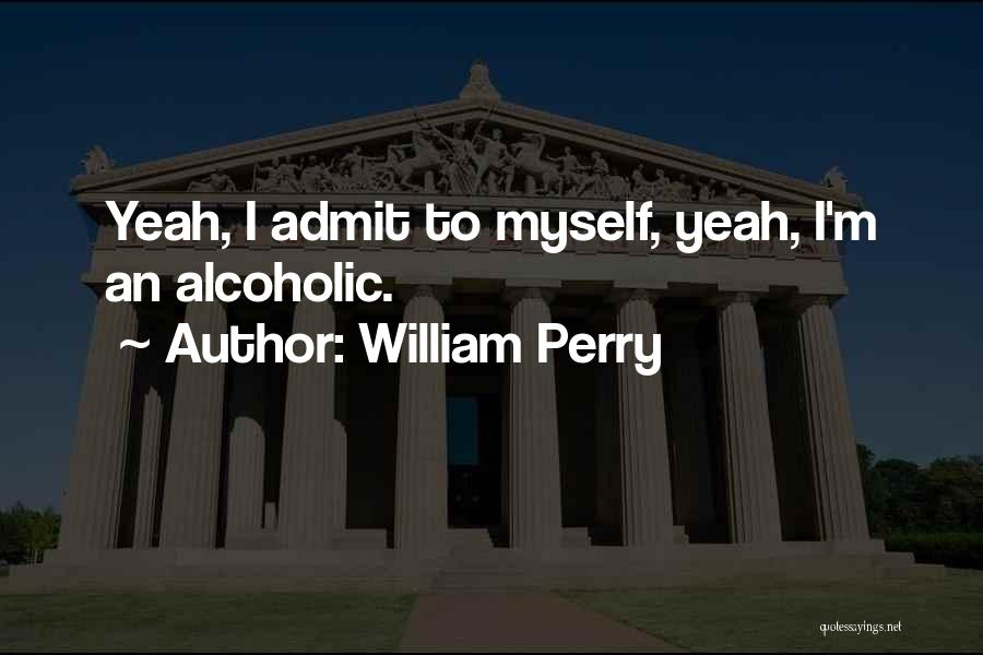 William Perry Quotes 511369