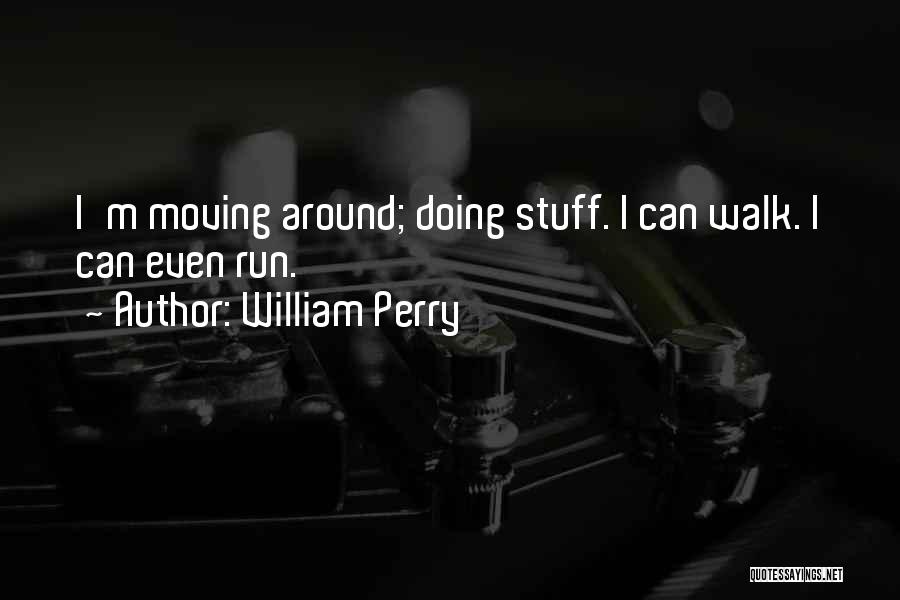 William Perry Quotes 76073