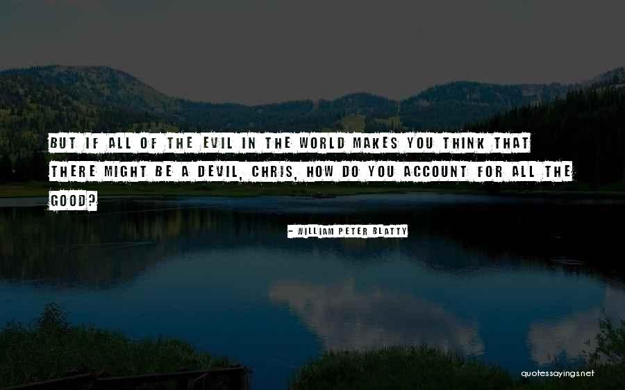 William Peter Blatty Quotes 1510214