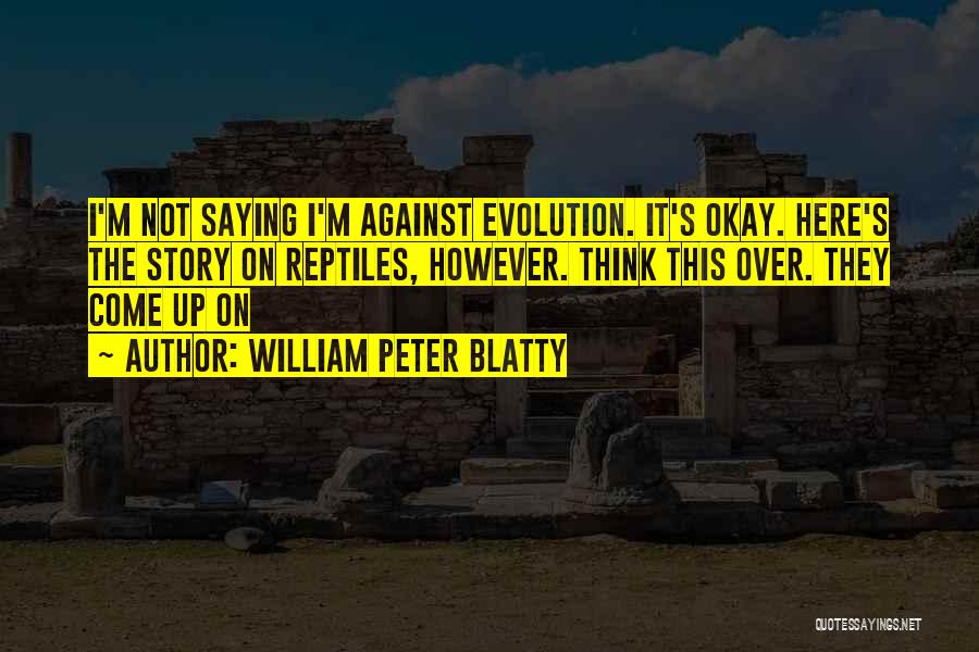 William Peter Blatty Quotes 295737