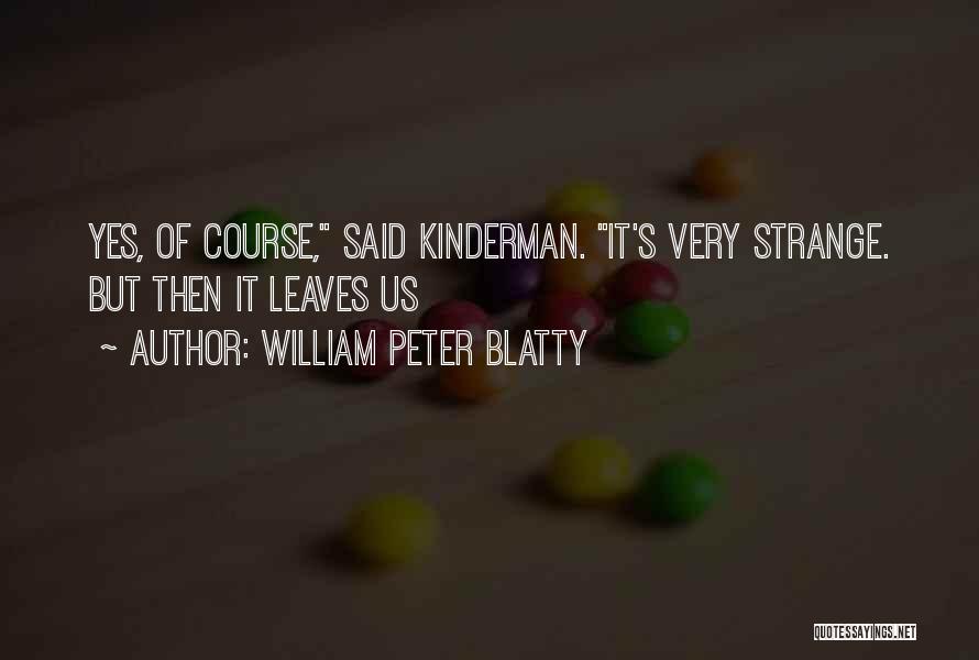 William Peter Blatty Quotes 516752