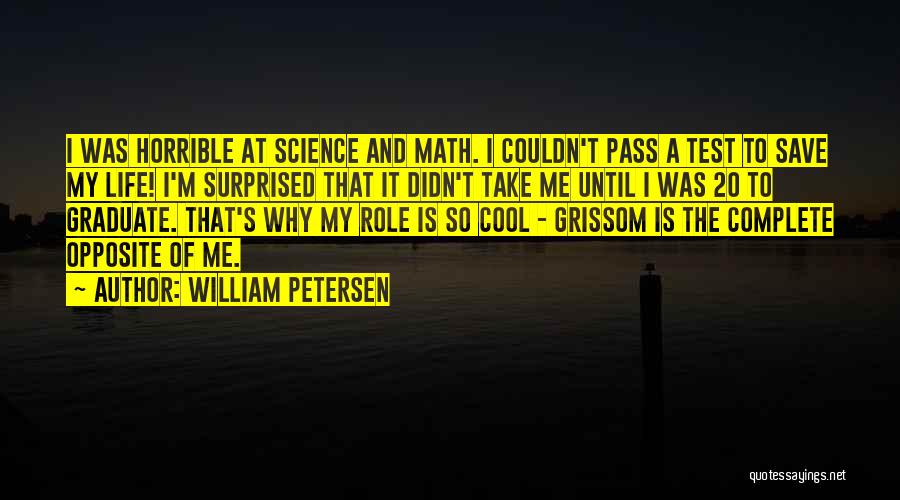 William Petersen Quotes 114898