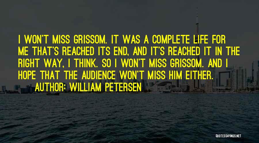 William Petersen Quotes 1509864