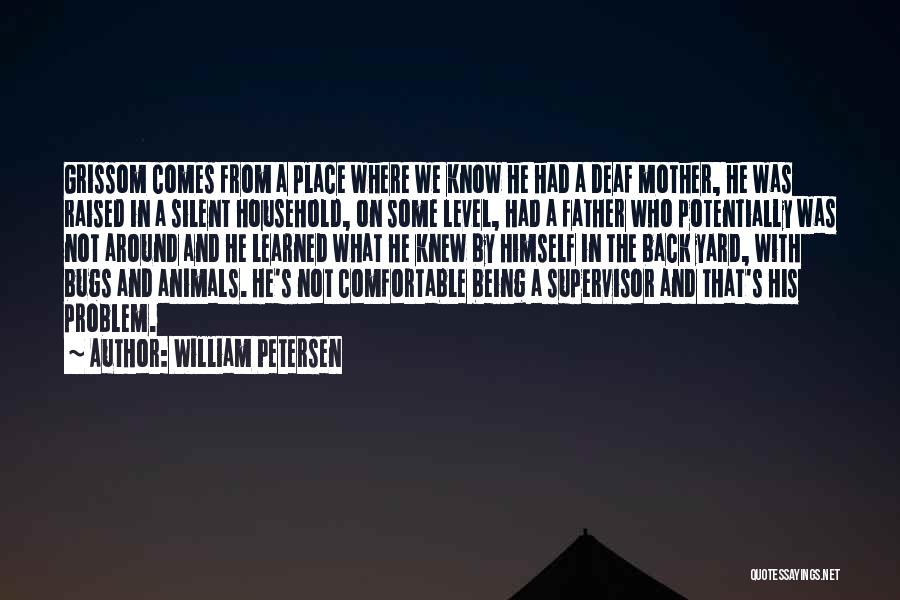 William Petersen Quotes 932709