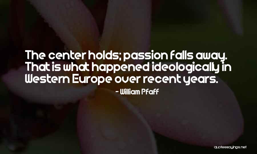 William Pfaff Quotes 1831515