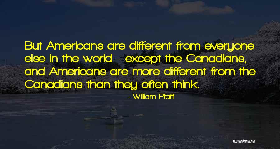 William Pfaff Quotes 1888124