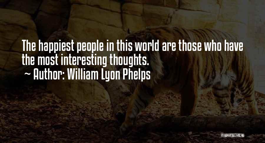 William Phelps Quotes By William Lyon Phelps William Phelps Quotes By William Lyon Phelps