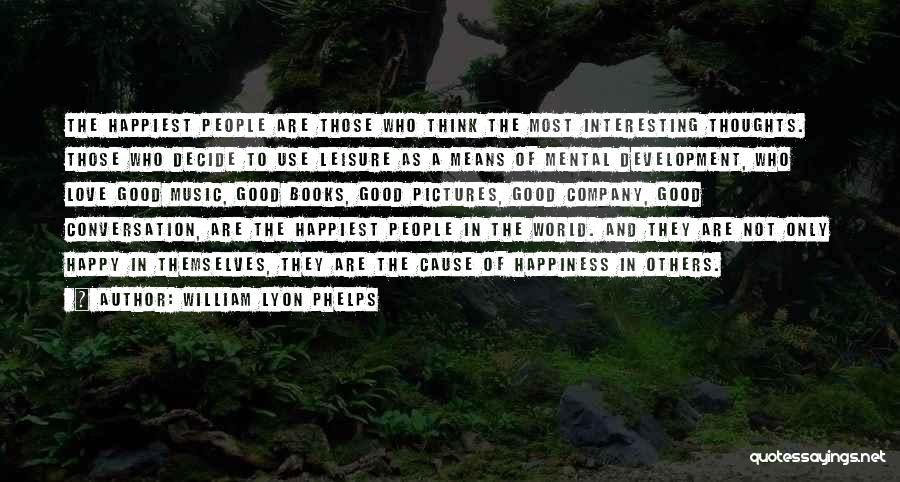 William Phelps Quotes By William Lyon Phelps William Phelps Quotes By William Lyon Phelps