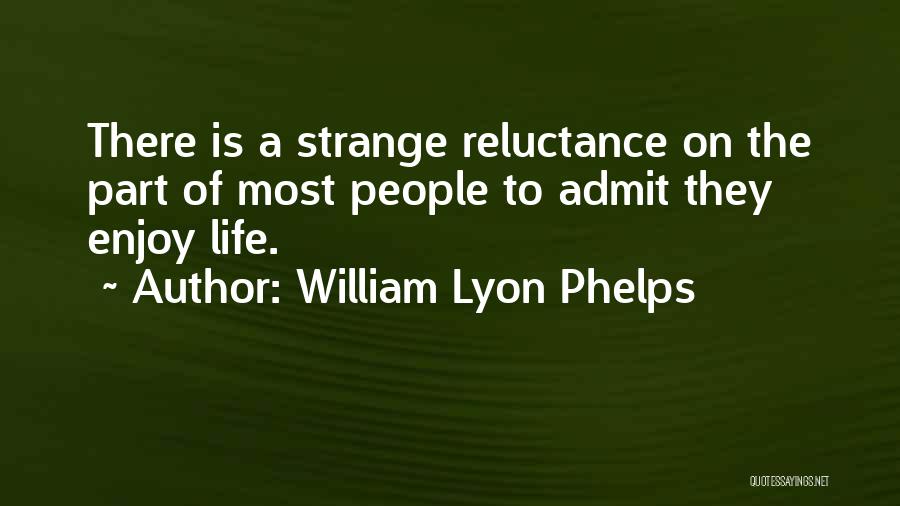 William Phelps Quotes By William Lyon Phelps