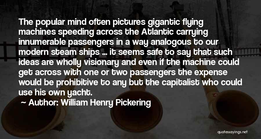 William Pickering Quotes By William Henry Pickering