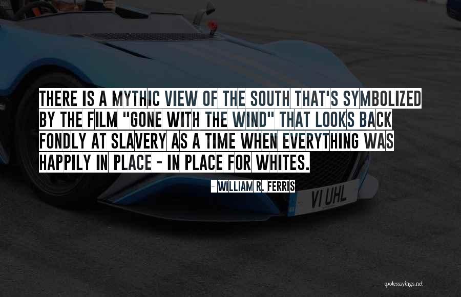 William R. Ferris Quotes 552975