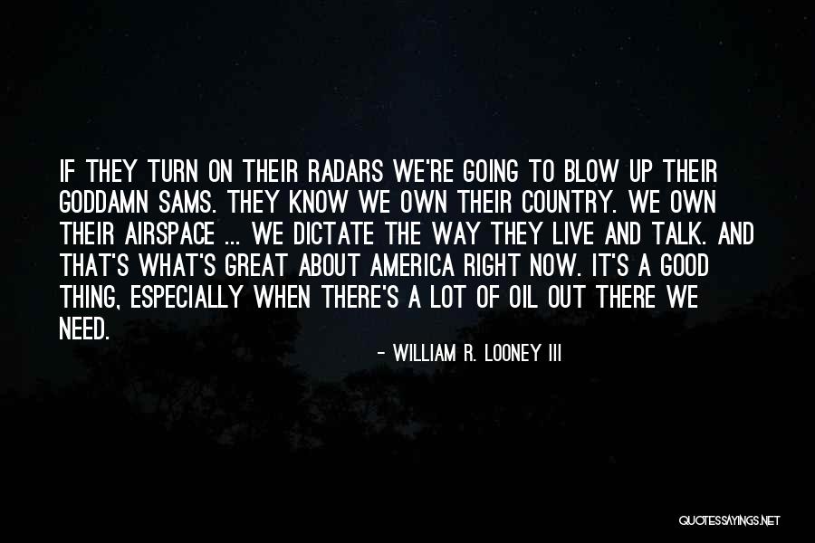 William R. Looney III Quotes 2068404