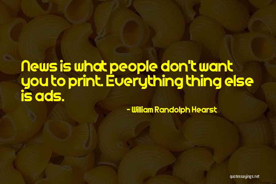 William Randolph Hearst Quotes 1530069