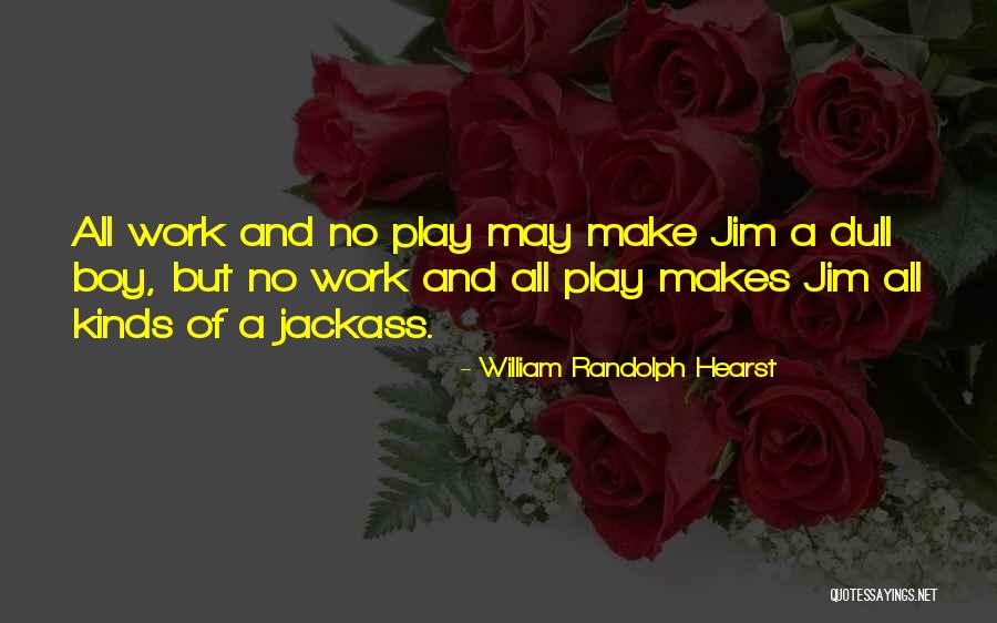 William Randolph Hearst Quotes 916461 William Randolph Hearst Quotes 916461