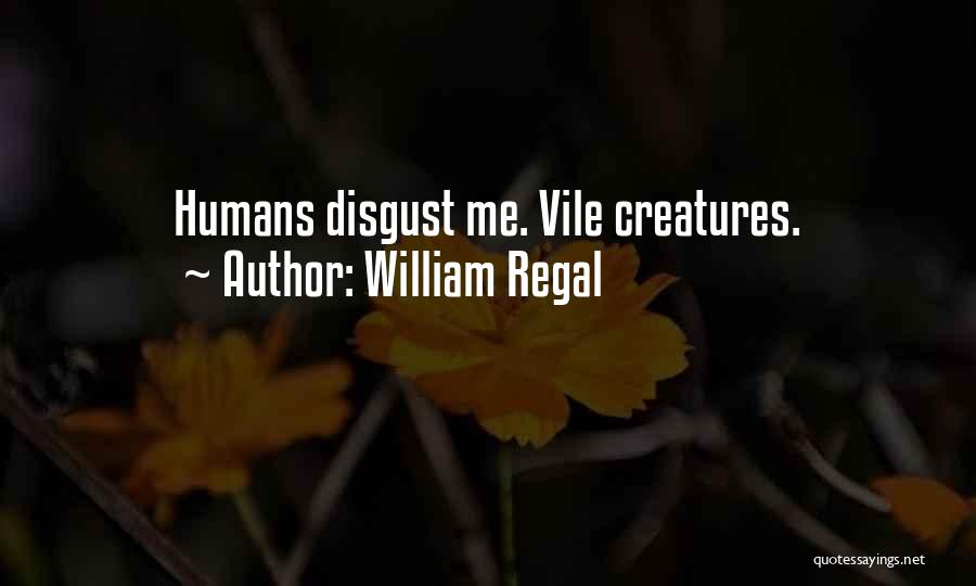 William Regal Quotes 1075053