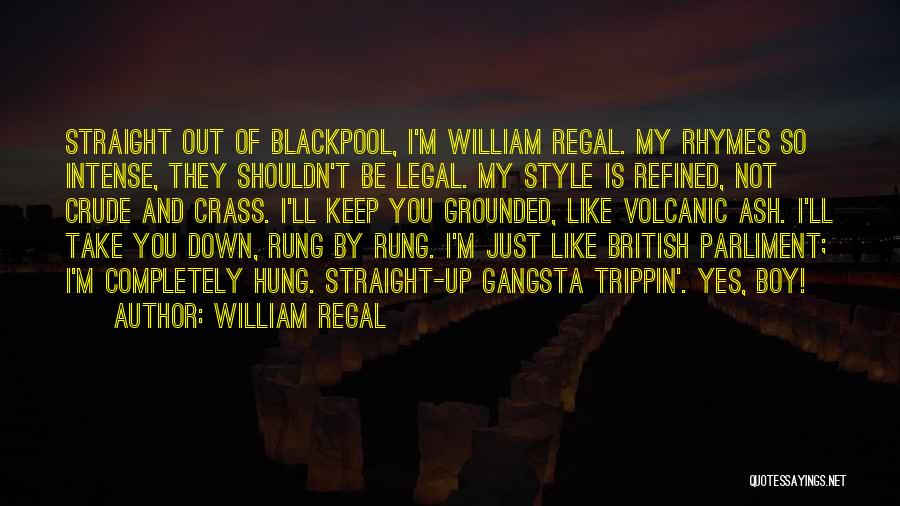 William Regal Quotes 1640948