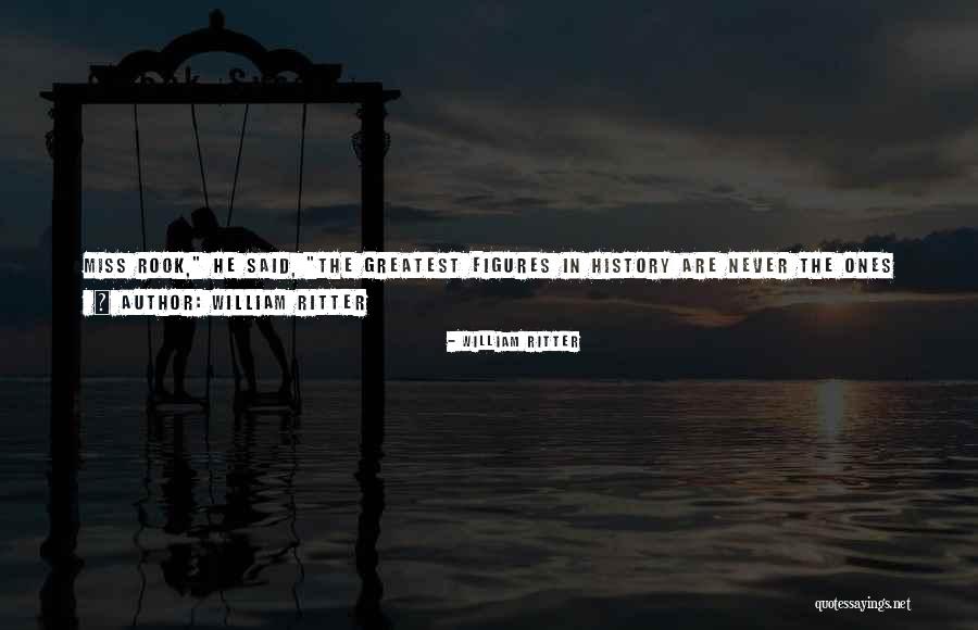 William Ritter Quotes 773844 William Ritter Quotes 773844