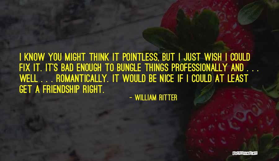 William Ritter Quotes 866387 William Ritter Quotes 866387