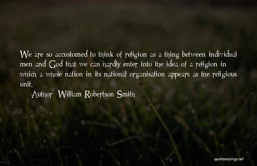 William Robertson Smith Quotes 1163595