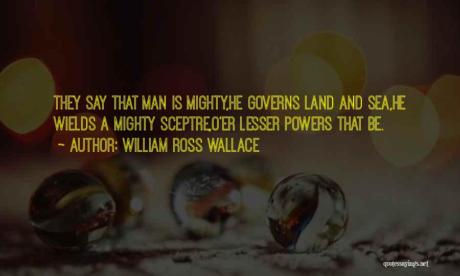 William Ross Wallace Quotes 1569859