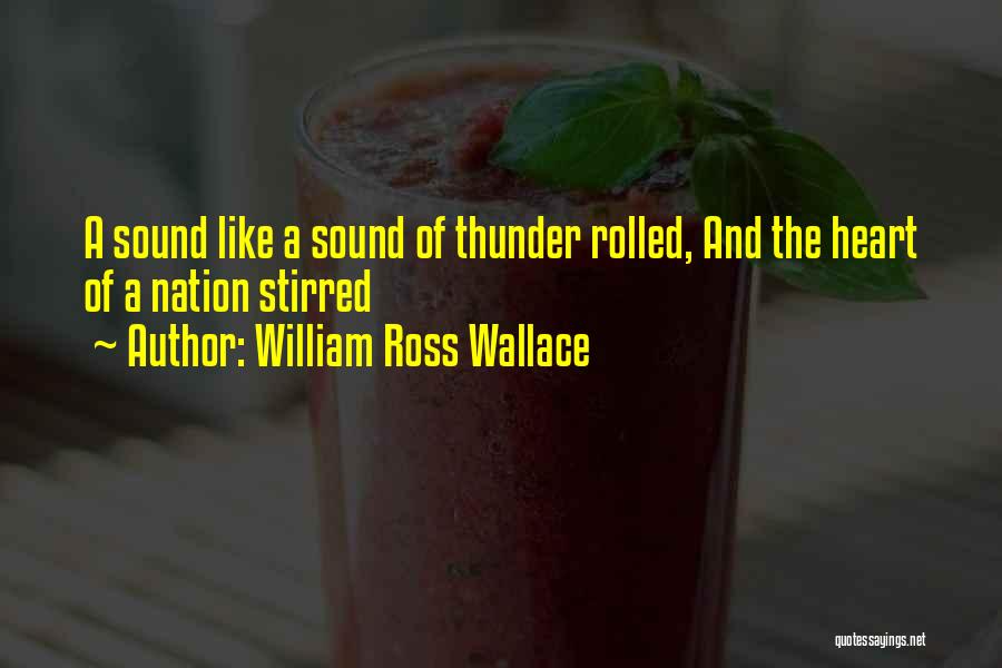 William Ross Wallace Quotes 790455