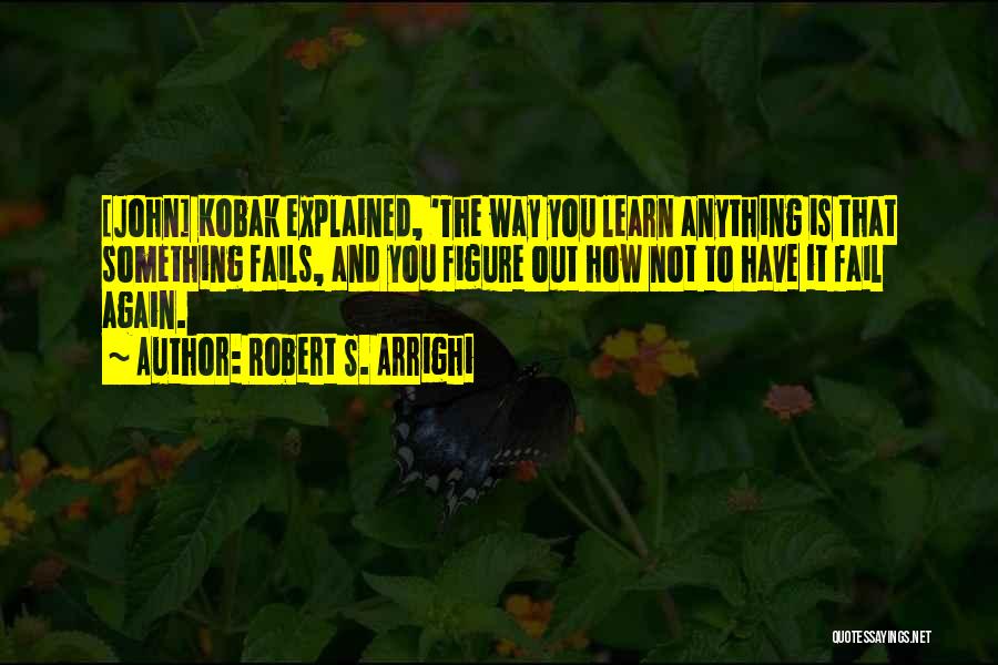 William Rudolph Quotes By Robert S. Arrighi