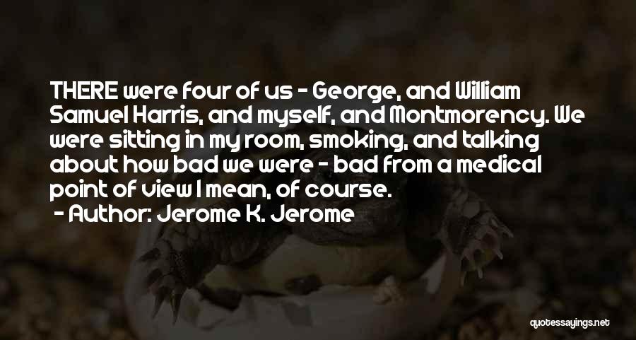 William Samuel Quotes By Jerome K. Jerome