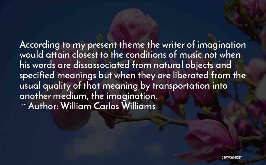 William Samuel Quotes By William Carlos Williams