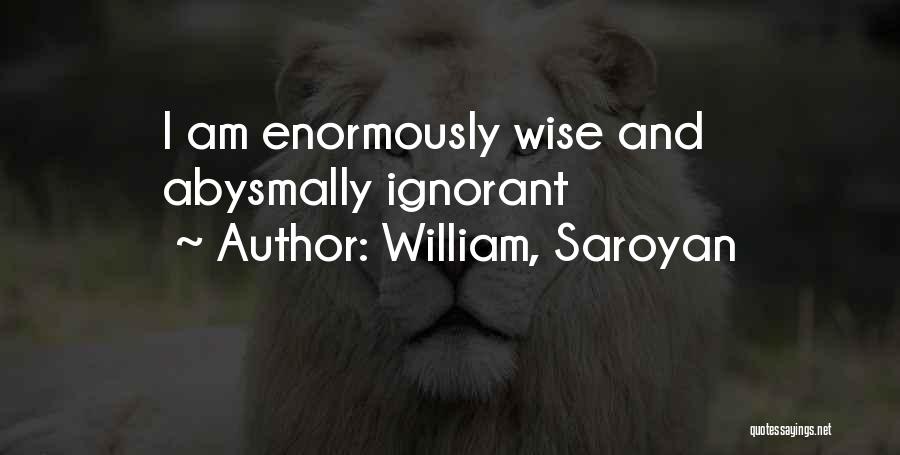 William, Saroyan Quotes 1579669