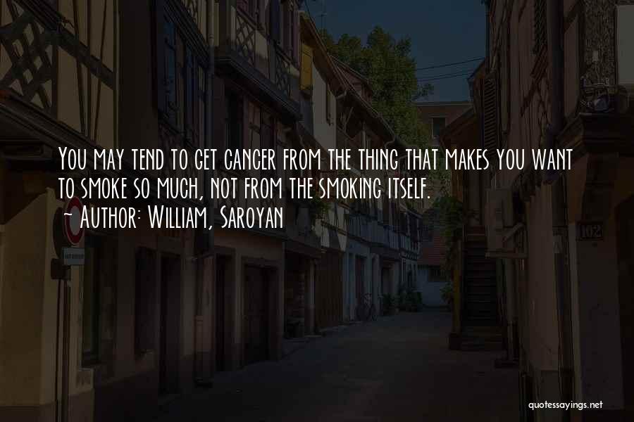William, Saroyan Quotes 2109187