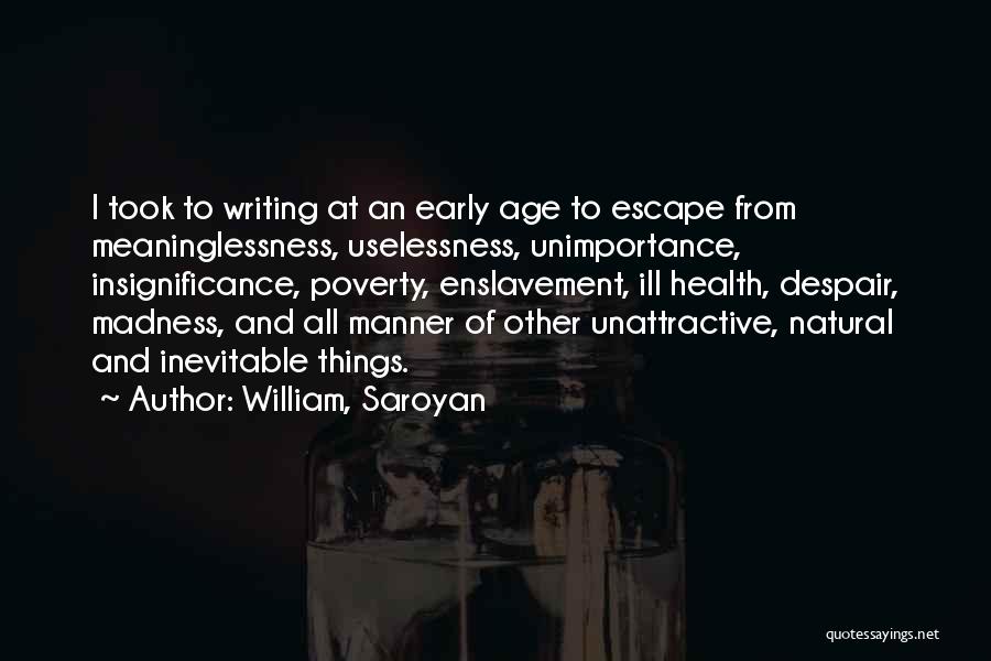 William, Saroyan Quotes 440701