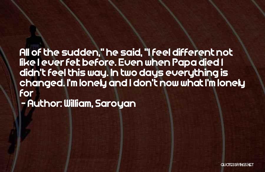 William, Saroyan Quotes 882815