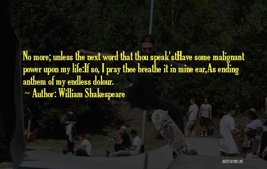 William Shakespeare Ending Quotes By William Shakespeare