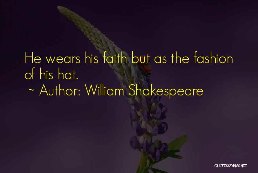 William Shakespeare Fashion Quotes By William Shakespeare