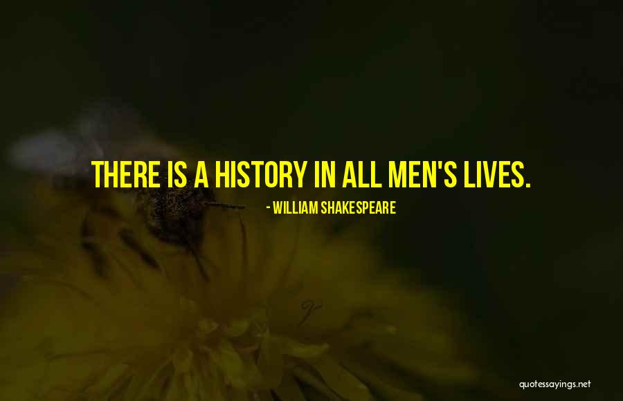 William Shakespeare History Quotes By William Shakespeare William Shakespeare History Quotes By William Shakespeare