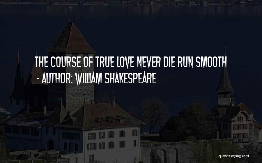 William Shakespeare True Love Quotes By William Shakespeare