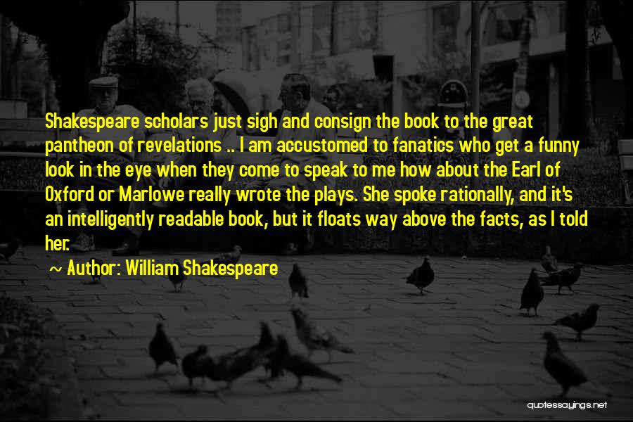 William Shakespeare's Plays Quotes By William Shakespeare