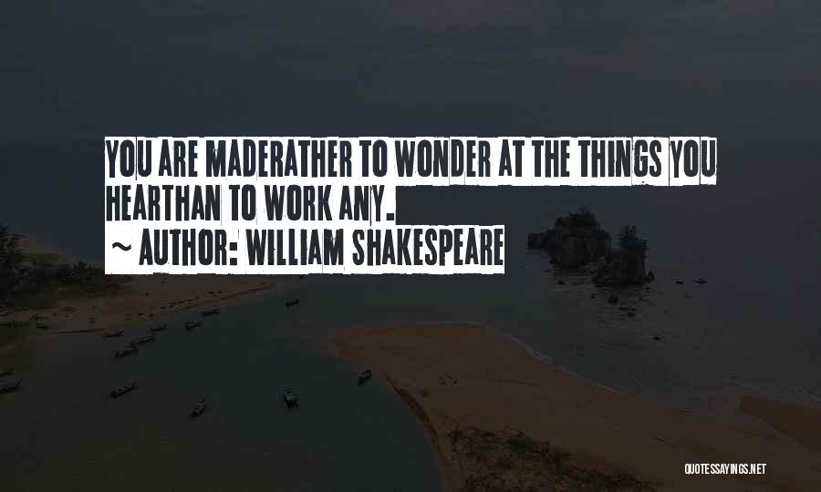 William Shakespeare's Work Quotes By William Shakespeare