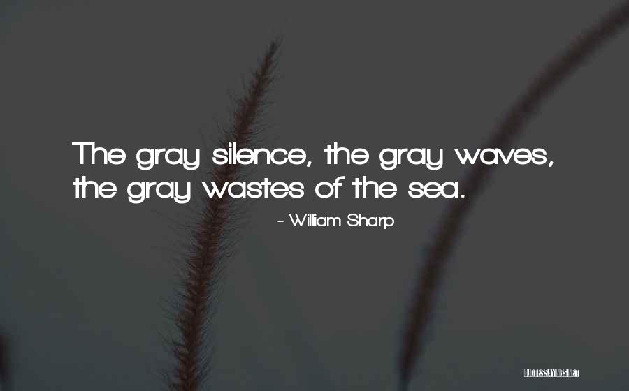 William Sharp Quotes 778643 William Sharp Quotes 778643