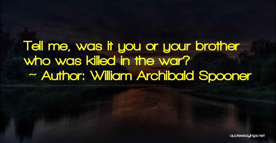 William Spooner Quotes By William Archibald Spooner