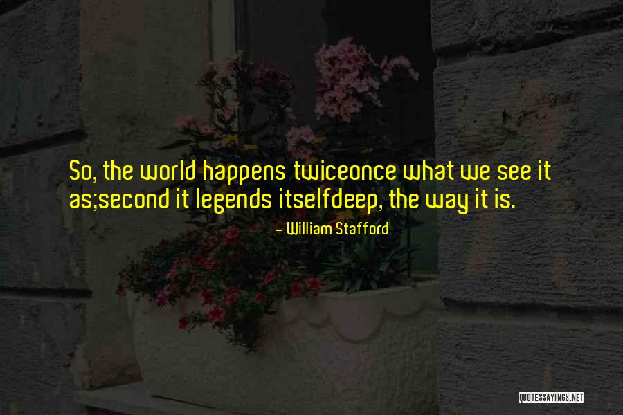 William Stafford Quotes 1089766 William Stafford Quotes 1089766