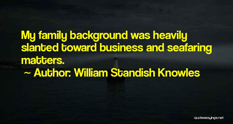 William Standish Knowles Quotes 1715779