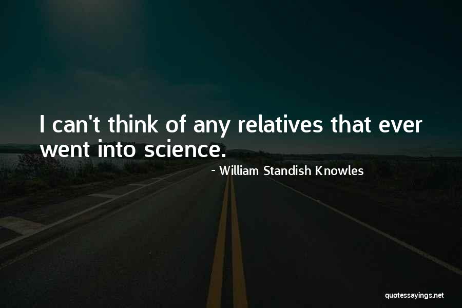 William Standish Knowles Quotes 2203632