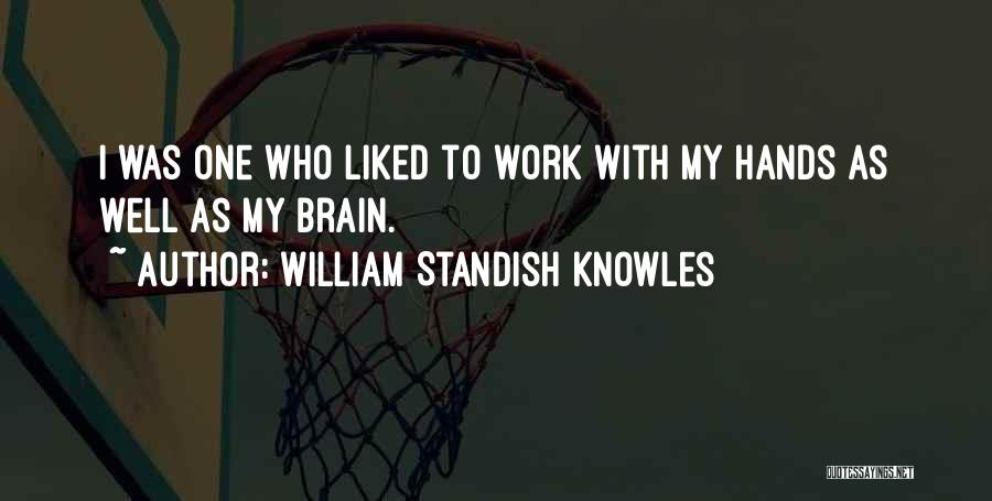 William Standish Knowles Quotes 565922