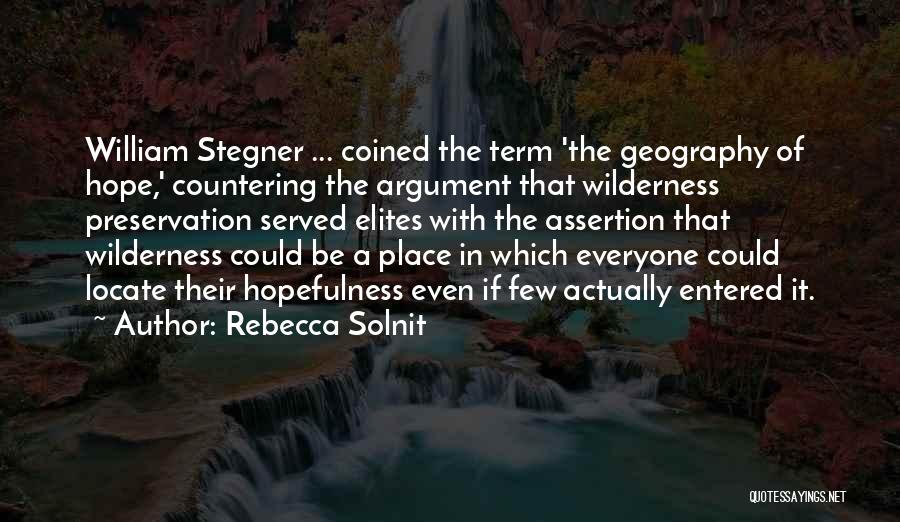 William Stegner Quotes By Rebecca Solnit